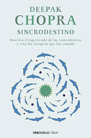 Cover of Sincrodestino / The Spontaneus Fulfillment of Desire: Harnessing The Infinite Po wer of Coincidence