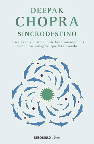 Book cover for Sincrodestino / The Spontaneus Fulfillment of Desire: Harnessing The Infinite Po wer of Coincidence