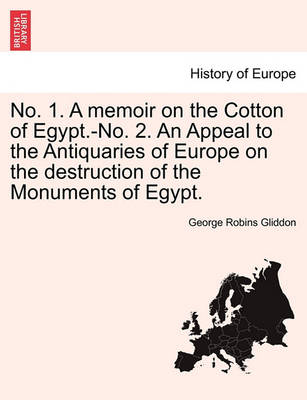 Book cover for No. 1. a Memoir on the Cotton of Egypt.-No. 2. an Appeal to the Antiquaries of Europe on the Destruction of the Monuments of Egypt.