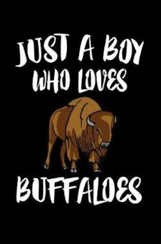 Cover of Just A Boy Who Loves Buffaloes