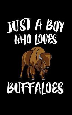 Book cover for Just A Boy Who Loves Buffaloes
