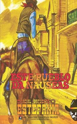 Book cover for Este pueblo da náuseas (Colección Oeste)