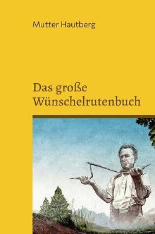 Cover of Das grosse Wunschelrutenbuch