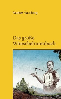 Book cover for Das grosse Wunschelrutenbuch