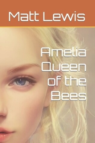 Cover of Amelia Queen of the Bees