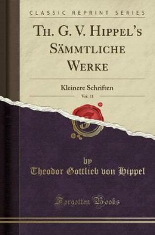 Cover of Th. G. V. Hippel's Sämmtliche Werke, Vol. 11