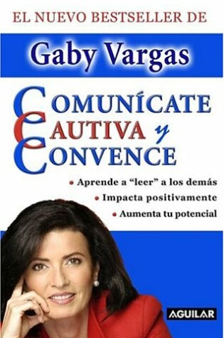 Cover of Comunicate, Cautiva y Convence