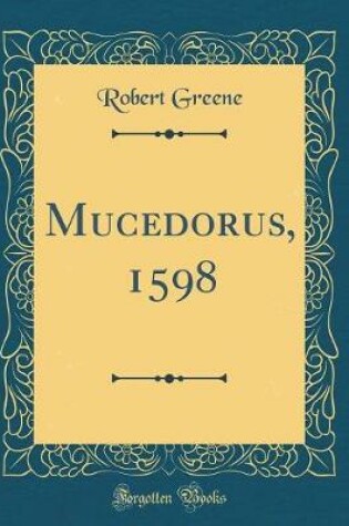 Cover of Mucedorus, 1598 (Classic Reprint)