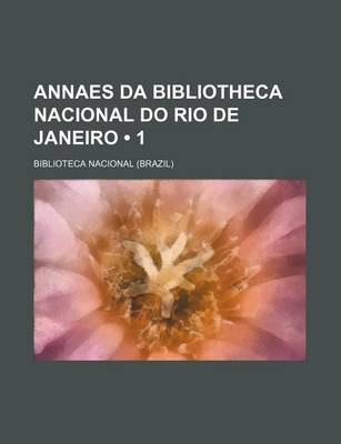 Book cover for Annaes Da Bibliotheca Nacional Do Rio de Janeiro (1)