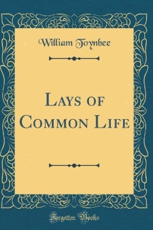 Cover of Lays of Common Life (Classic Reprint)