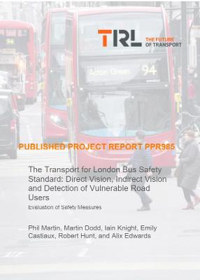 Cover of The Transport for London Bus Safety Standard: Direct Vision, Indirect Vision and Detection of Vulnerable Road Users