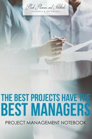 Cover of The Best Projects Have the Best Managers