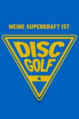 Cover of Meine Superkraft ist Discgolf