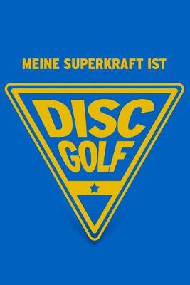 Book cover for Meine Superkraft ist Discgolf