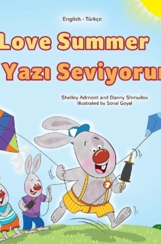 Cover of I Love Summer (English Turkish Bilingual Children's Book)