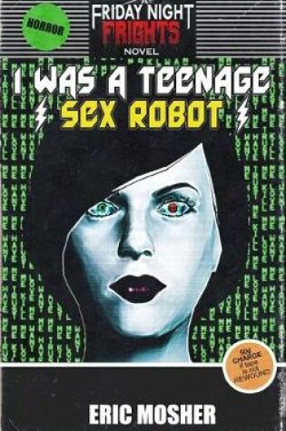 Cover of I Was a Teenage Sex Robot