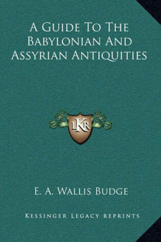 Cover of A Guide to the Babylonian and Assyrian Antiquities