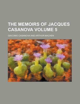 Book cover for The Memoirs of Jacques Casanova Volume 5