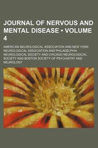 Cover of Journal of Nervous and Mental Disease (Volume 4)