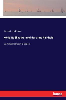 Book cover for König Nußknacker und der arme Reinhold