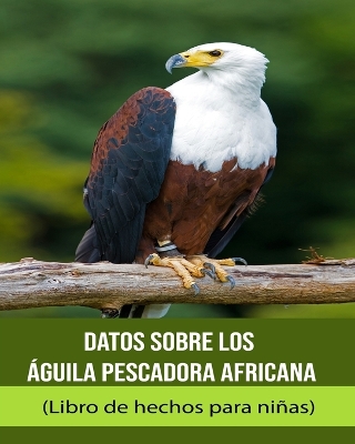 Book cover for Datos sobre los Águila pescadora africana (Libro de hechos para niñas)