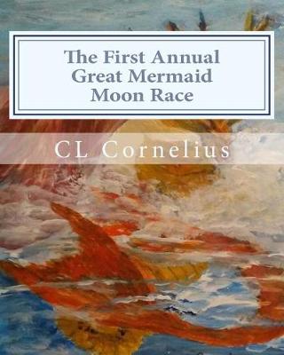 Book cover for The First Annual Great Mermaid Moon Race