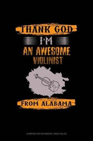 Cover of Thank God I'm an Awesome Violinist from Alabama