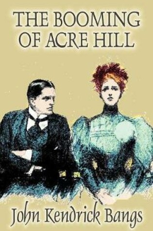Cover of The Booming of Acre Hill by John Kendrick Bangs, Fiction, Fantasy, Fairy Tales, Folk Tales, Legends & Mythology