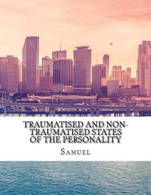 Book cover for Traumatised and Non-Traumatised States of the Personality