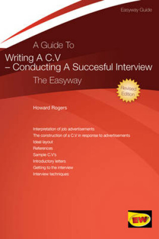 Cover of A Guide To Writing A Cv - Conducting A Successful Interview