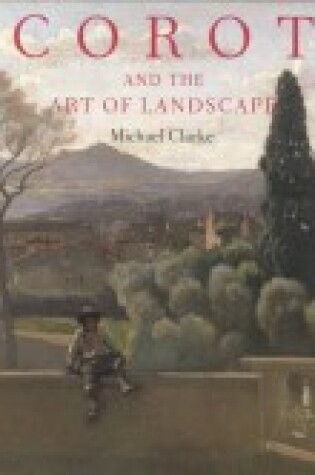 Cover of Corot and the Art of Landscape