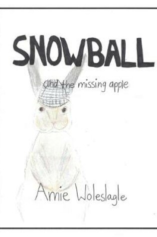 Cover of Snowball and the Missing Apple