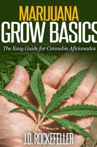 Cover of Marijuana Grow Basics