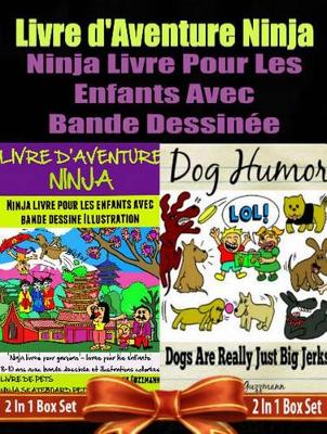 Book cover for Livre d'Aventure Ninja: Ninja Livre Pour Les Enfants: Livre de Pet Box Set