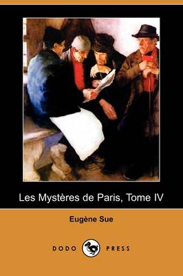 Book cover for Les Mysteres de Paris, Tome IV (Dodo Press)