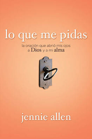 Cover of Lo Que Me Pidas