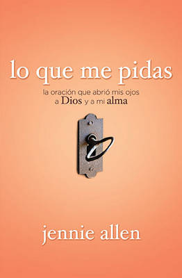 Book cover for Lo Que Me Pidas