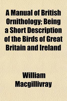 Book cover for A Manual of British Ornithology; Being a Short Description of the Birds of Great Britain and Ireland