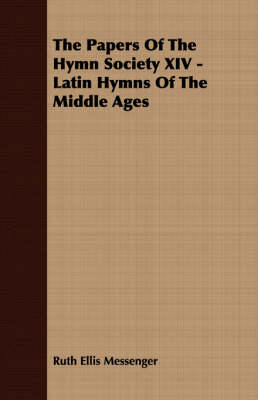 Book cover for The Papers Of The Hymn Society XIV - Latin Hymns Of The Middle Ages