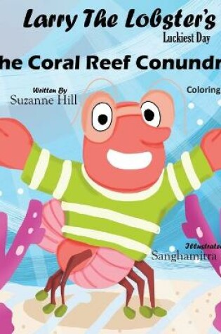 Cover of Larry the Lobster's Lucky Day - The Coral Reef Conundrum Coloring Book