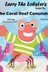 Book cover for Larry the Lobster's Lucky Day - The Coral Reef Conundrum Coloring Book