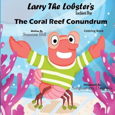 Cover of Larry the Lobster's Lucky Day - The Coral Reef Conundrum Coloring Book