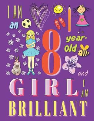 Book cover for I am an 8-Year-Old Girl and I Am Brilliant