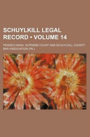 Cover of Schuylkill Legal Record (Volume 14)