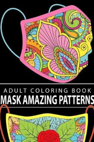 Cover of Mask Amazing Patterns