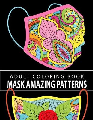 Cover of Mask Amazing Patterns