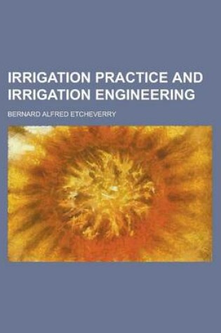 Cover of Irrigation Practice and Irrigation Engineering