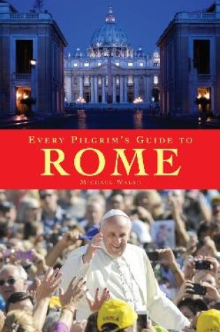 Cover of Every Pilgrim's Guide to Rome