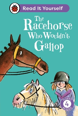 Book cover for The Racehorse Who Wouldn't Gallop: Read It Yourself - Level 4 Fluent Reader