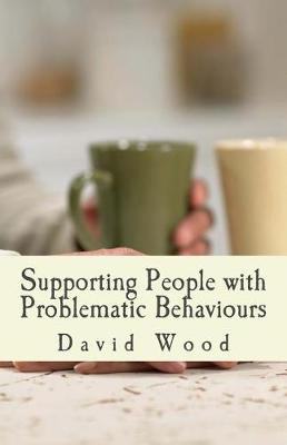 Book cover for Supporting People with Problematic Behaviours
